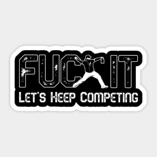 Johnny Cueto - F*ck It, Let's Keep Competing Sticker